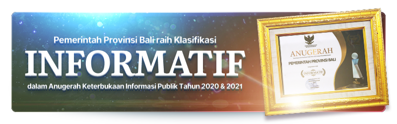 Pemerintah Provinsi Bali raih Klasifikasi Informatif dalam Anugerah Keterbukaan Informasi Publik Tahun 2020 & 2021